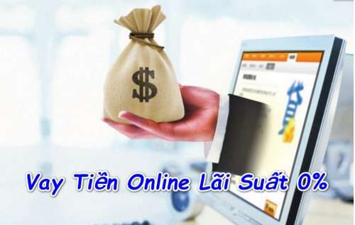 [Chuyện có thật] Vay Tiền Online Nhanh Không Lãi Suất (0%) Cho Lần Đầu