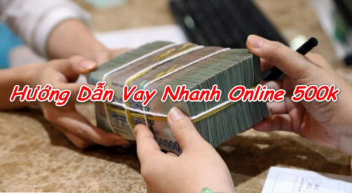 Vay nhanh 500k Online trong vòng 3 phút có tiền liền