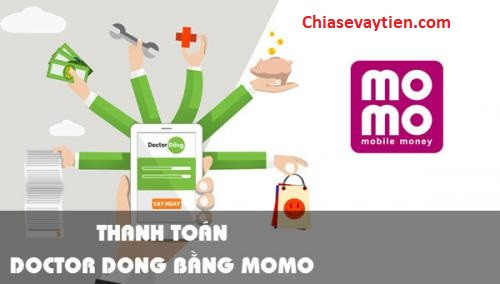 Hưỡng dẫn thanh toán khoản vay Doctor đồng nhanh chóng