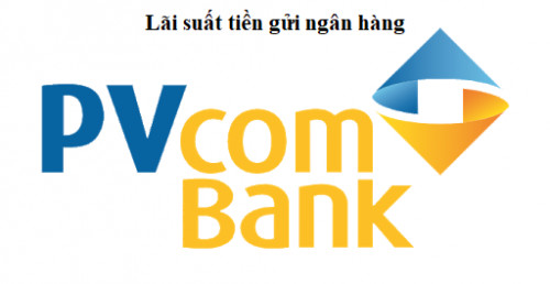 [Mới] Lãi suất tiền gửi ngân hàng PVcombank mới nhất tháng 2/2025