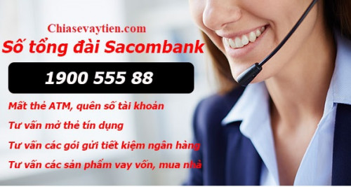 Tổng đài Sacombank 1900 5555 88 ! Hotline chăm sóc khách hàng miễn phí