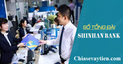 Tổng đài Shinhan Bank Hỗ trợ 24/7 - Hotline : 1900 1577