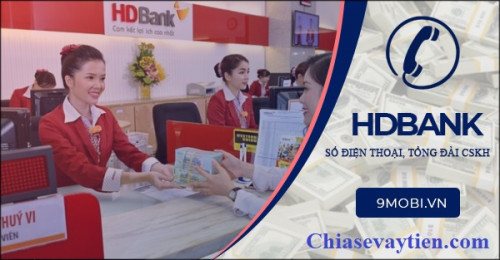 Số tổng đài HDBank hỗ trợ Khách hàng 24/7 ! Gọi là nghe ngay