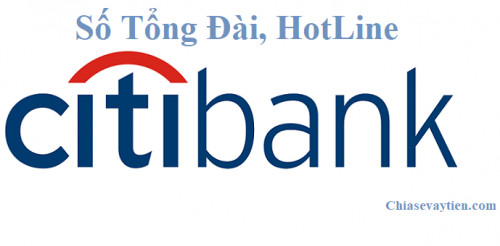 Số tổng đài CitiBank Hỗ trợ 24/24 - Hotline Citibank chăm sóc khách hàng