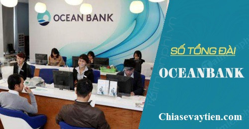 Số tổng đài OceanBank - Ngân hàng Đại Dương Việt Nam