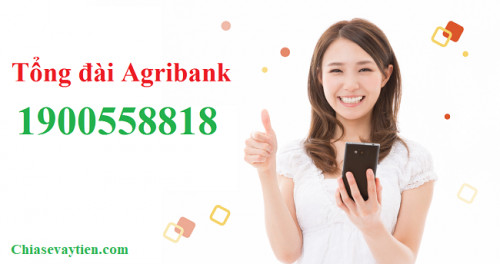 Số tổng đài Agribank hỗ trợ 24/24 - Hotline Agribank Chăm sóc khách hàng