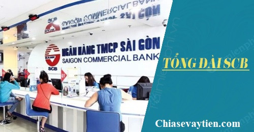 Tổng đài SCB hỗ trợ 24/7 - Hotline chăm sóc khách hàng