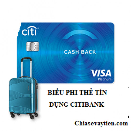 [Cập nhập] Biểu Phí Thẻ Tín Dụng Citibank  mới nhất tháng 1/2025