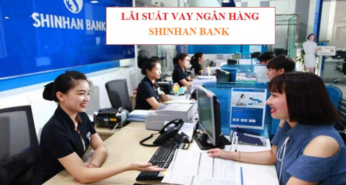 [Mới] Lãi suất vay ngân hàng Shinhan Bank Tháng 5/2025