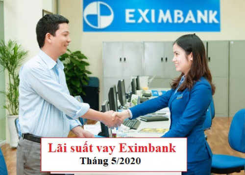 [Mới] Lãi suất vay ngân hàng Eximbank Tháng 5/2025
