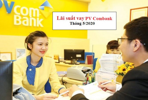 [[Mới] Lãi suất vay PV Combank tháng 5/2025