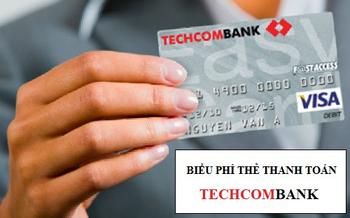 Biểu Phí Thẻ Thanh toán Techcombank Tháng 01/2025