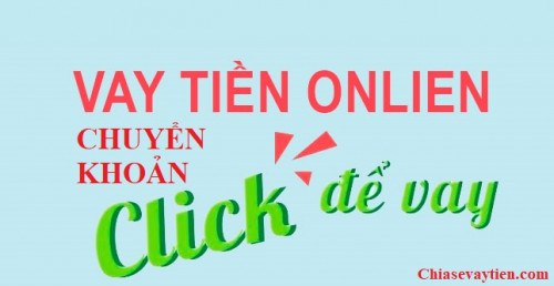 Vay Tiền Online Chuyển Khoản Nhanh lãi suất thấp tháng 01/2025