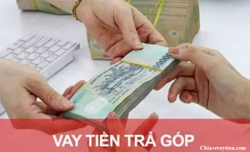 Vay Tiền Trả Góp Là Gì ? Vay tiền trả góp hàng tháng lãi suất thấp tháng 11/2025