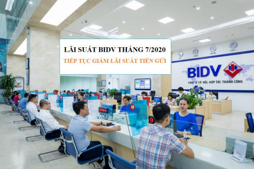 Lãi suất BIDV trong tháng 7/2025 | Lãi suất tiền gửi tiết kiệm BIDV tiếp tục giảm