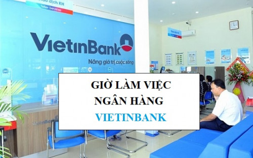 Giờ làm việc ngân hàng Vietinbank năm 2025