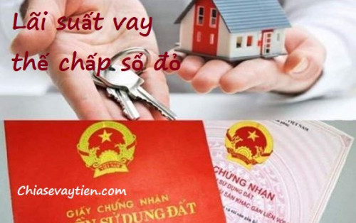 [TOP] Vay thế chấp sổ đỏ tại ngân hàng lãi suất thấp 2025