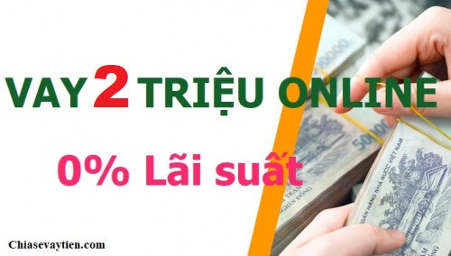 Vay Nhanh 2 triệu Online trong ngày bằng CMND Lãi suất thấp năm 2025