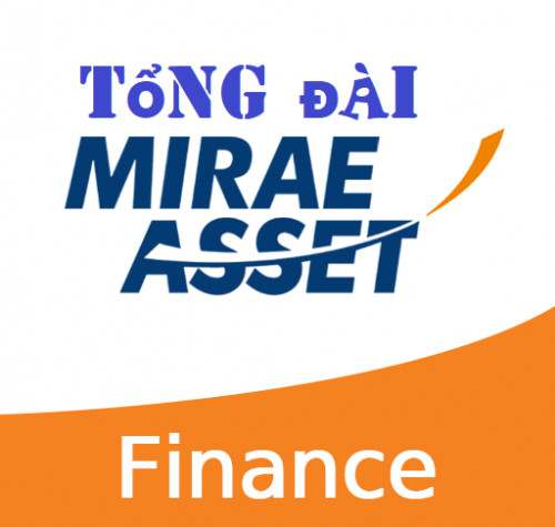 Tổng đài Mirae Asset - Hotline Mirae Asset hỗ trợ 24/7 mới nhất 2025