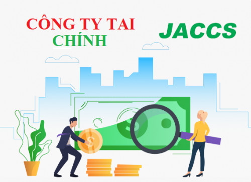 Công ty tài chính JACCS là Công ty gì ? Có lừa đảo khách hàng không ?