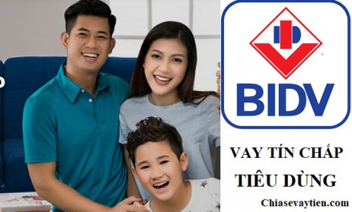 Vay Tín Chấp Tiêu Dùng BIDV Hạn mức lên đến 2 Tỷ đồng mới nhất 2025