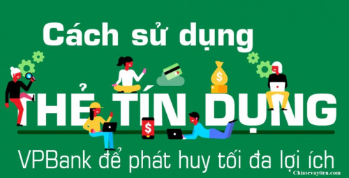 Cách sử dụng thẻ tín dụng VPBank làm sao cho hợp lý