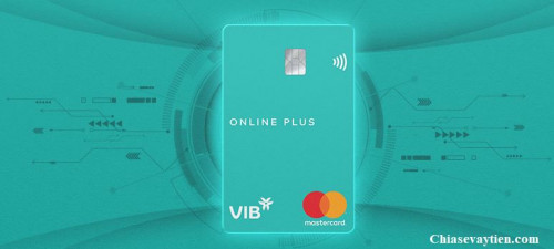 Đăng ký mở thẻ tín dụng VIB Online Plus mới nhất 2025