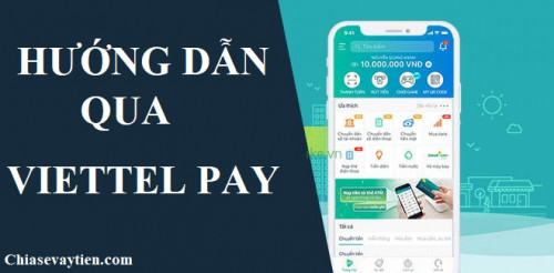 Hướng dẫn chuyển tiền bằng ViettelPay mới nhất 2025