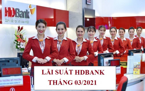 Lãi suất ngân hàng HDBank mới nhất tháng 03/2025