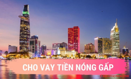 Cho vay tiền nóng gấp 0918793714 tại TP. Hồ Chí Minh (TPHCM) mới nhất 2025