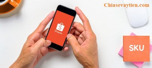 Sku sản phẩm trên shopee là gì ? Đặt Mã SKU trên Shopee như thế nào