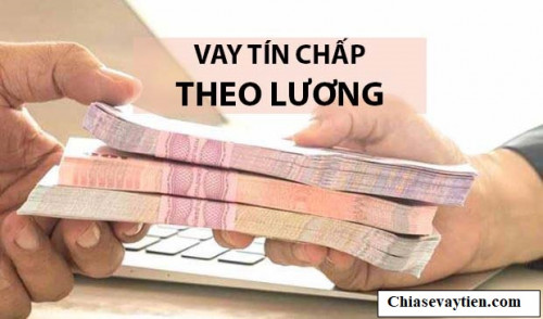 Vay tín chấp lương 5 triệu được bao nhiêu mới nhất 2025