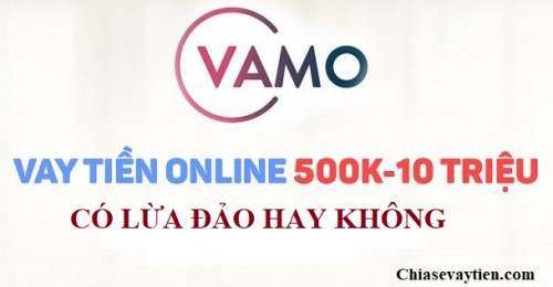 Vamo là gì ? Vay tiền Vamo có lừa đảo hay không mới nhất 2025