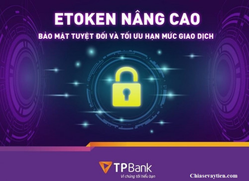 EToken TPBank là gì ? Cách kích hoạt eToken TPBank nhanh nhất 2025