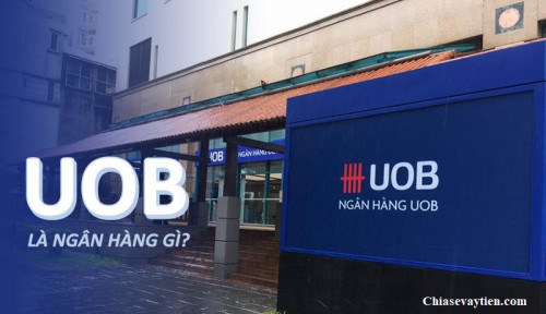 UOB là ngân hàng gì ? Sản phẩm UOB có uy tín hay không mới nhất 2025