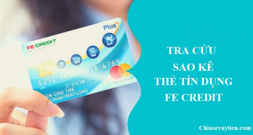 Cách tra cứu sao kê thẻ tín dụng Fe Credit mới nhất 2025