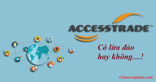 Kiếm tiền Accesstrade vn Có lừa đảo hay không mới nhất 2025