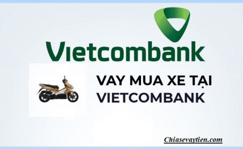 Thủ tục vay tiền mua xe máy tại ngân hàng Vietcombank mới nhất 2025