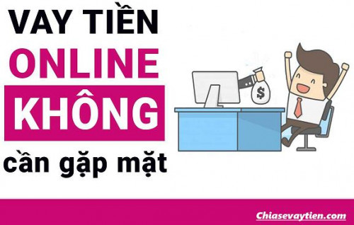 10 + Vay tiền Online không cần gặp mặt chuyển tiền qua ngân hàng chỉ cần CMND