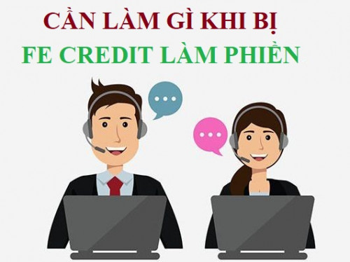 Cách xử lý khi bị FE Credit gọi điện làm phiền mới nhất 2025