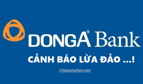 Đông á là ngân hàng gì ? Ngân hàng Đông Á Cảnh báo lừa đảo khách hàng mới năm 2025