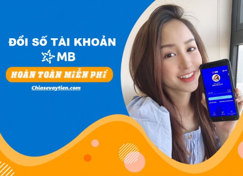 2+ Cách đổi số tài khoản MB Bank miễn phí (Free) mới nhất năm 2025