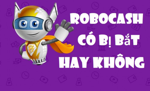 {Thực hư} Tin đồn Robocash bị bắt, Robocash có truy cập vào danh bạ không mới nhất 2025