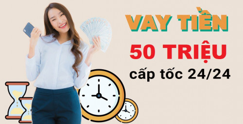 Vay 50 triệu trả góp bằng CMND ở đâu nhanh nhất, uy tín nhất 2025