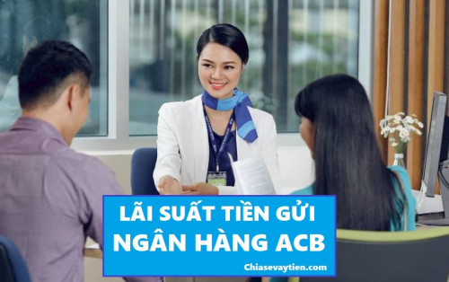 Lãi suất tiền gửi ngân hàng ACB mới nhất tháng 02/2025