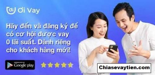 Tải app ƠI VAY (Ơivay), Vay nhanh Online Ơi Vay 20 triệu đơn giản 2025