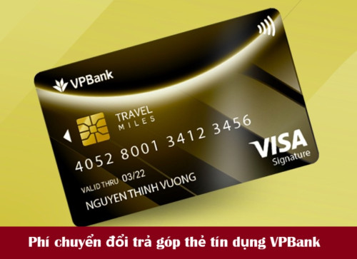 Cập nhật phí chuyển đổi trả góp thẻ tín dụng VPbank