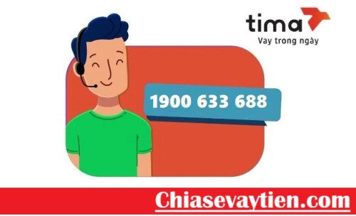 Số tổng đài Tima 1900.633.688 hỗ trợ vay tiền 24/7