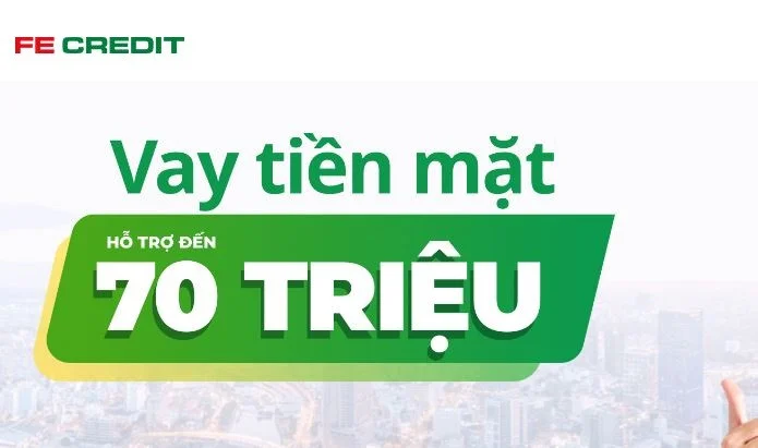 Vay tiền mặt FE Credit