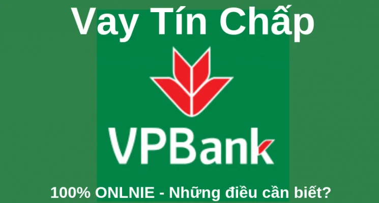 Vay tín chấp theo lương ngân hàng VPBank